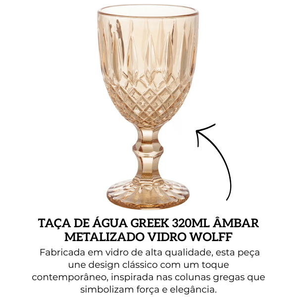 21238 taca de agua greek 320ml ambar metalizado vidro wolff descr