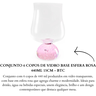 conjunto 6 copos de vidro base esfera rosa 440ml 15cm btc 1